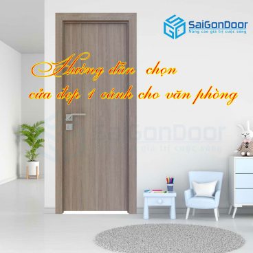 Hướng dẫn cách chọn các mẫu cửa đẹp 1 cánh cho văn phòng